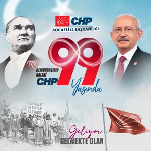 Kuruluşun ve kurtuluşun partisi CHP 99 yaşında